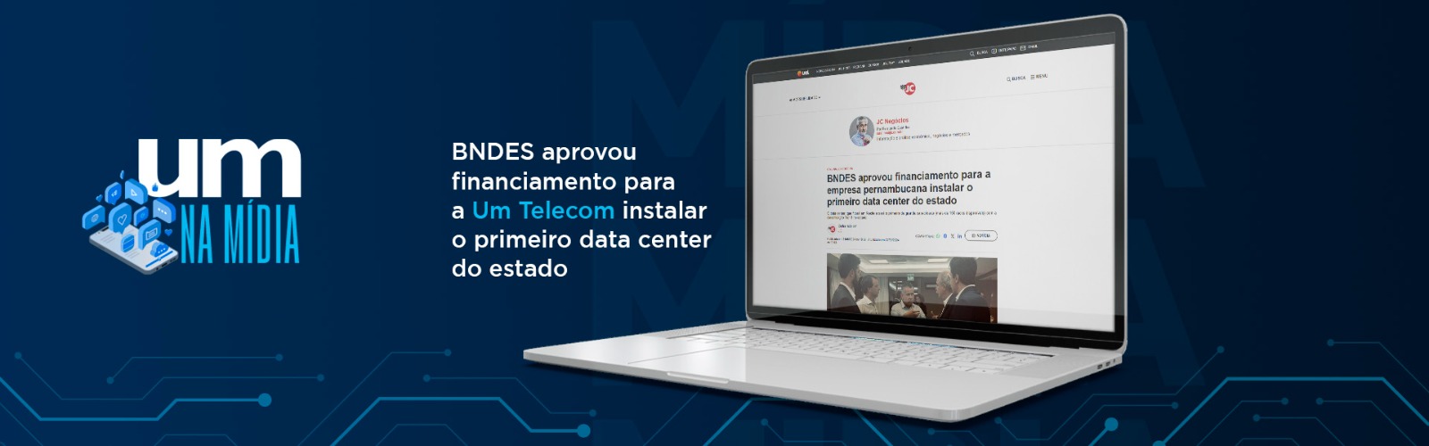 Liberação de recursos pelo BNDES para a construção do datacenter da Um Telecom é destaque na coluna do jornalista Fernando Castilho, do JC