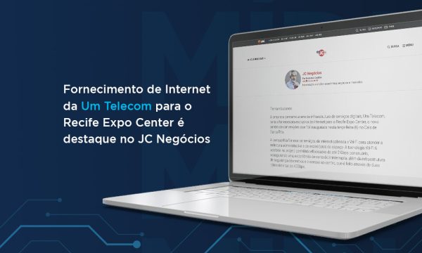 Um na Mídia: Conexão exclusiva da Um Telecom para o novo centro de convenções de Recife é destaque na coluna do jornalista Fernando Castilho