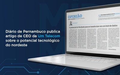 Diário de Pernambuco publica artigo de Rui Gomes, CEO da Um Telecom, sobre o potencial tecnológico do nordeste