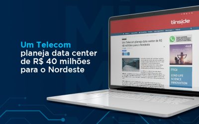 Um na Mídia: Projeto para construção de Data Center da Um Telecom é destaque no portal TI Inside