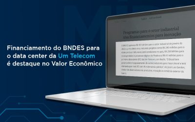 Um na Mídia: Participação da Um Telecom nos investimentos do BNDES foi destaque no Valor Econômico