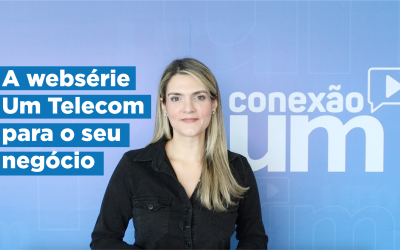 Um Telecom lança websérie com conteúdos para ajudar empresas durante segunda fase de isolamento rígido